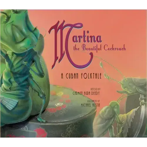 Martina the Beautiful Cockroach: A Cuban Folktale