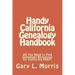 Handy California Genealogy Handbook: All You Need to Find Genealogy Resources for California FAST!
