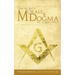 The Secrets of Morals and Dogma by Albert Pike