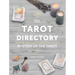 The Tarot Directory: Unlock the Meaning of the Cards, Spreads, and the Mystery of the Tarot