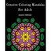 Creative Coloring Mandalas for Adult: Stress Less Coloring
