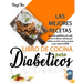 Libro De Cocina Para Diabéticos: Las Mejores Recetas, Con Comidas Equilibradas Y Las Combinaciones De Alimentos Adecuadas Para Establecer Una Dieta Co