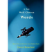 A Few Well Chosen Words: More Wit and Wisdom from Public Radio