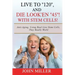 Live To "120", And Die Look'en "45" (With Stem Cells)!: A continuation Of My "Anti-Aging" Story...
