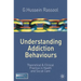 Understanding Addiction Behaviours: Theoretical and Clinical Practice in Health and Social Care