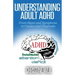 Understanding Adult ADHD: From Signs and Symptoms to Causes and Diagnosis