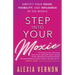 Step Into Your Moxie: Amplify Your Voice, Visibility, and Influence in the World