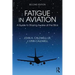 Fatigue in Aviation: A Guide to Staying Awake at the Stick