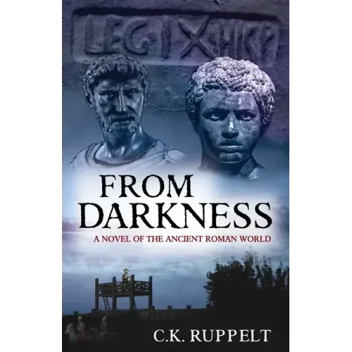 From Darkness: A Novel of the Ancient Roman World