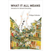 What It All Means: Semantics for (Almost) Everything