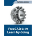 Freecad 0.19 Learn By Doing