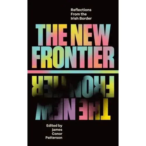 The New Frontier: Reflections from the Irish Border