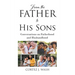 From the Father to His Sons: Conversations on Fatherhood and Husbandhood