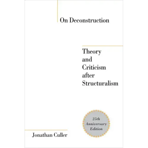 On Deconstruction: Theory and Criticism after Structuralism