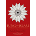 Jung and Islam: Two Pilgrims Leading to the Soul...