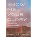 Show Me Your Glory: The Glory of God in the Old Testament