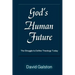 God's Human Future: The Struggle to Define Theology Today