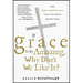 If Grace Is So Amazing, Why Don't We Like It?