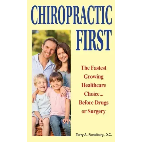 Chiropractic First: The Fastest Growing Healthcare Choice... Before Drugs or Surgery
