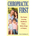 Chiropractic First: The Fastest Growing Healthcare Choice... Before Drugs or Surgery
