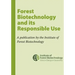 Forest Biotechnology and its Responsible Use: A biotech Tree Primer by the Institute of Forest Biotechnology