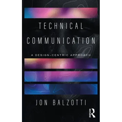 Technical Communication: A Design-Centric Approach