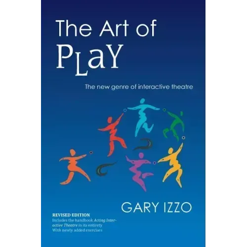 The Art of Play: The New Genre of Interactive Theatre