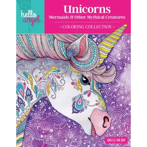 Hello Angel Unicorns, Mermaids & Other Mythical Creatures Coloring Collection