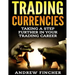 Trading Currencies: Taking a Step Further in Your Trading Career