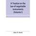 A treatise on the law of negotiable instruments, including bills of exchange; promissory notes; negotiable bonds and coupons; checks; bank notes; cert