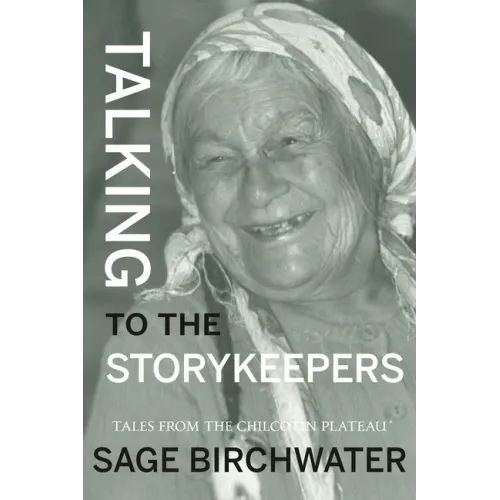 Talking to the Story Keepers: Tales from the Chilcotin Plateau