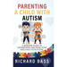 Parenting a Child with Autism: A Modern Guide to Understand and Raise your ASD Child to Success
