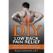 DIY Low Back Pain Relief: 9 Ways To Fix Low Back Pain So You Can Feel Like Yourself Again