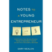 Notes to a Young Entrepreneur: Everything a High School Student Needs to Know About Turning an Idea Into a Successful Business