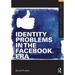 Identity Problems in the Facebook Era