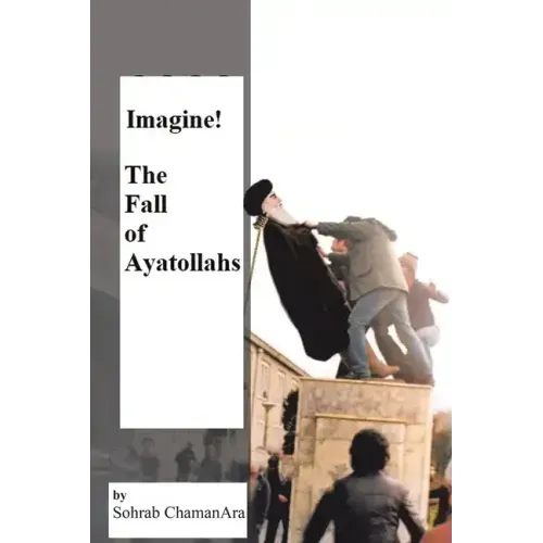Imagine! the Fall of Ayatollahs