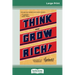 Think and Grow Rich: The Original, an Official Publication of The Napoleon Hill Foundation (16pt Large Print Edition)