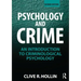 Psychology and Crime: An Introduction to Criminological Psychology