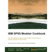 IBM SPSS Modeler Cookbook: If you've already had some experience with IBM SPSS Modeler this cookbook will help you delve deeper and exploit the incred