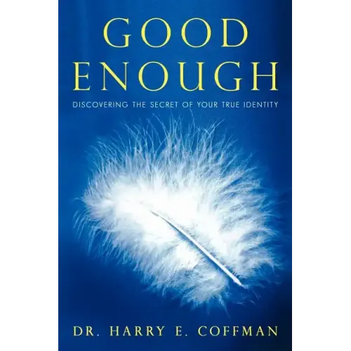 Good Enough: Discovering the Secret of Your True Identity