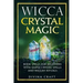 Wicca Crystal Magic: Book Spells for Beginners with Simple Crystal Spells and Wiccan Rituals