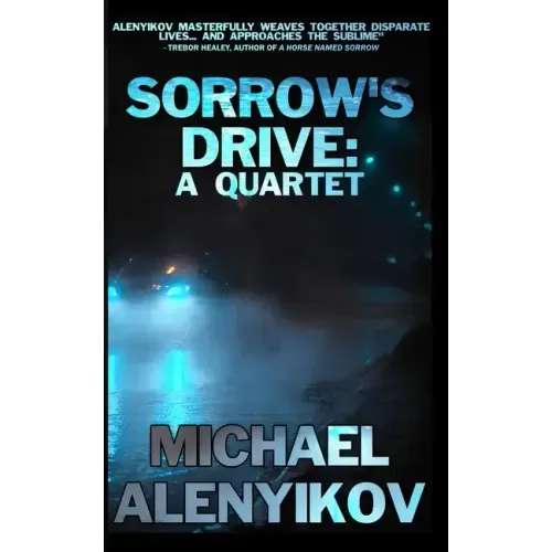 Sorrow's Drive: A Quartet