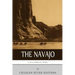 Native American Tribes: The History and Culture of the Navajo