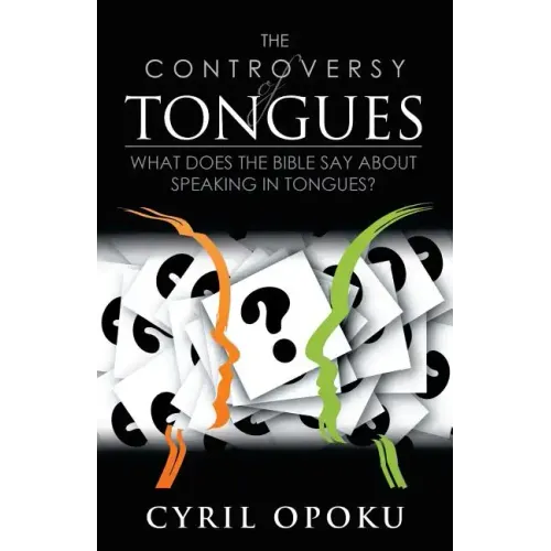 The Controversy of Tongues: What Does the Bible Say About Speaking in Tongues?