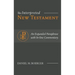 The Interpreted New Testament: An Expanded Paraphrase with In-line Commentary