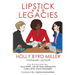 Lipstick and Legacies