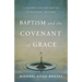 Baptism and the Covenant of Grace