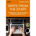 Write From The Start: The Beginner's Guide to Writing Professional Non-Fiction