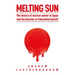 Melting Sun: The History of Nuclear Power in Japan and the Disaster at Fukushima Daiichi