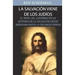 La Salvacion Viene de los Judios: El Papel del judaismo en la Historia de la Salvacion desde Abraham hasta la Segunda Venida